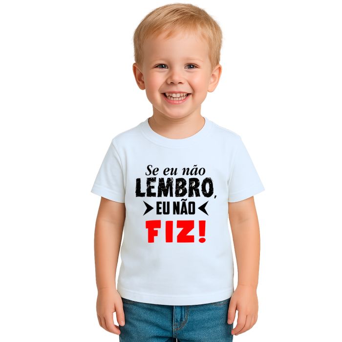 Camiseta Se Eu Não Lembro Eu Não Fiz Personalizada