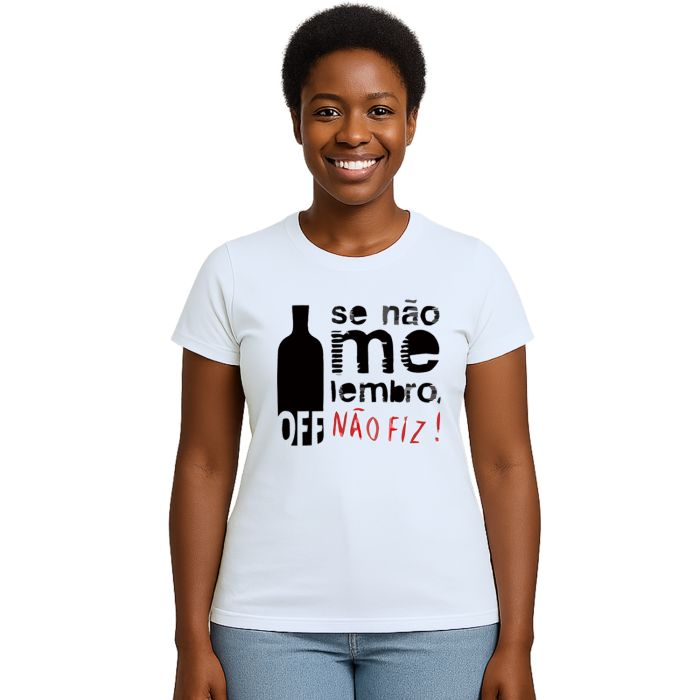 Camiseta Se Não Me Lembro Não Fiz Off Personalizada