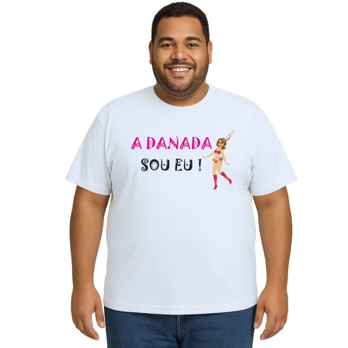 Camiseta Carnaval A Danada Sou Eu Personalizada