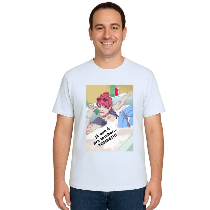 Camiseta Já Que É Pra Tombar Tombei Girl Personalizada
