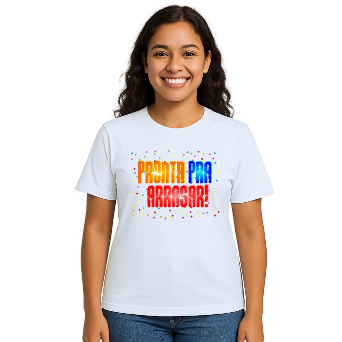 Camiseta Pronta Pra Arrasar Estampa Personalizada