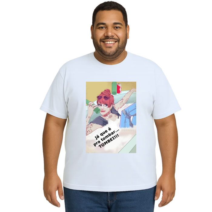 Camiseta Já Que É Pra Tombar Tombei Girl Personalizada