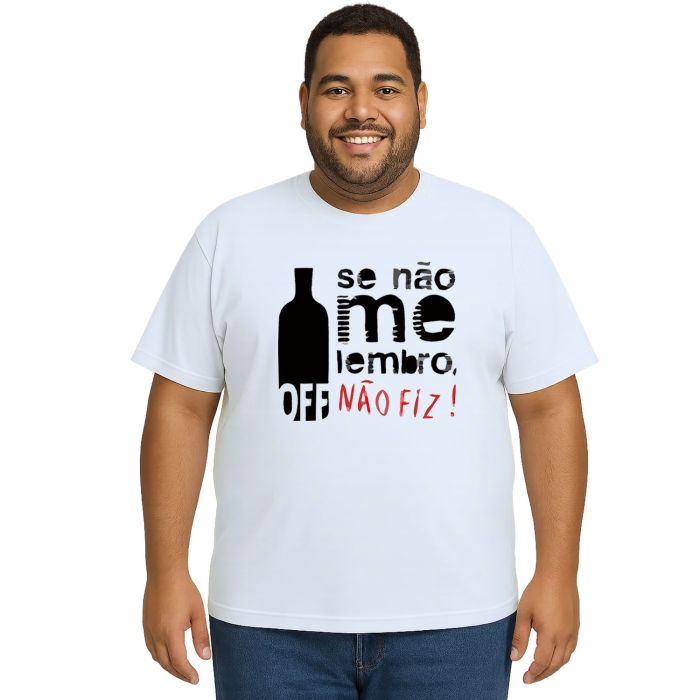 Camiseta Se Não Me Lembro Não Fiz Off Personalizada