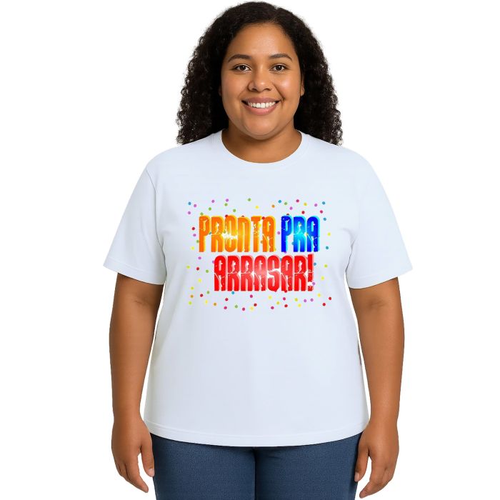 Camiseta Pronta Pra Arrasar Estampa Personalizada
