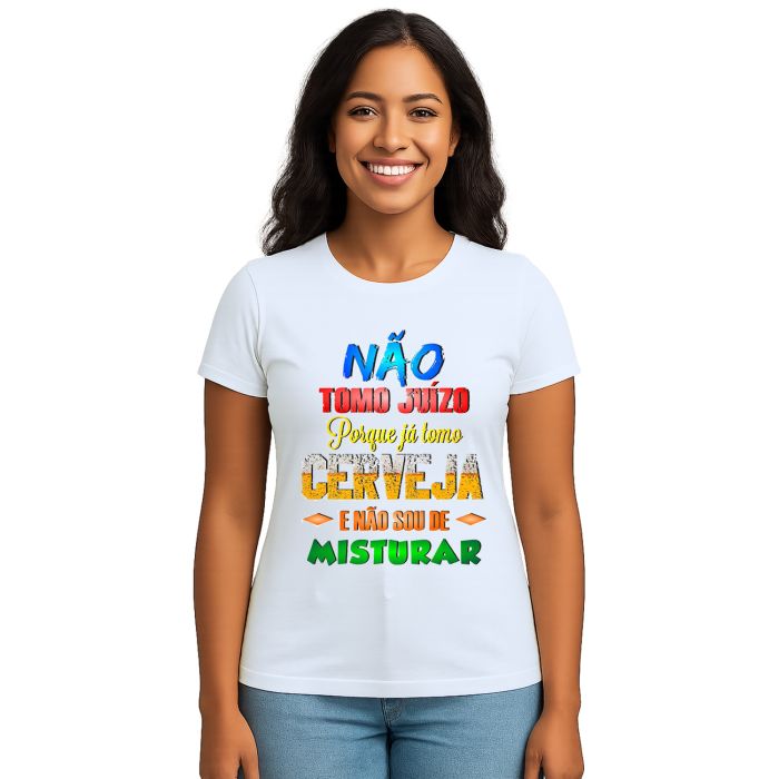 Camiseta Não Tomo Juízo Tomo Cerveja Personalizada