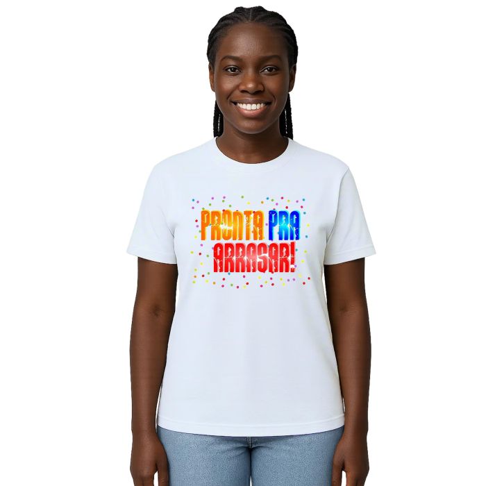 Camiseta Pronta Pra Arrasar Estampa Personalizada