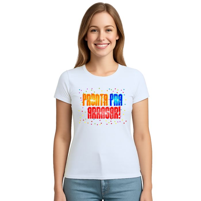 Camiseta Pronta Pra Arrasar Estampa Personalizada