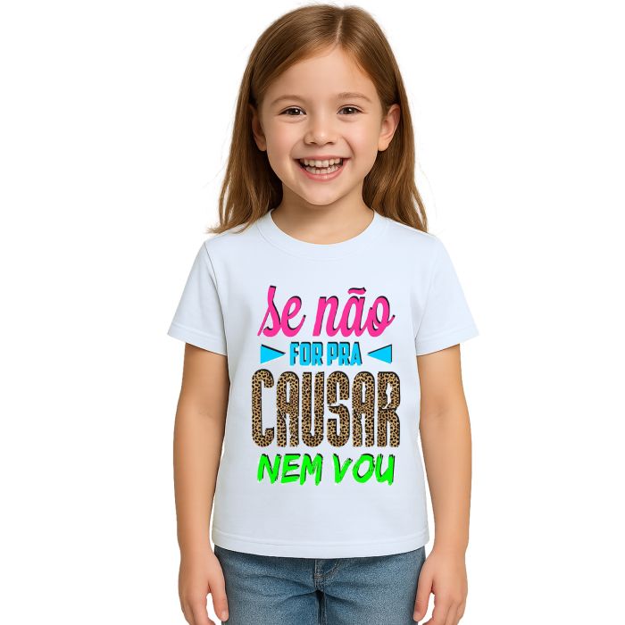 Camiseta Se Não For pra Causar Nem Vou Personalizada