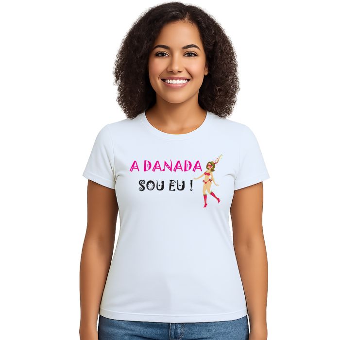 Camiseta Carnaval A Danada Sou Eu Personalizada