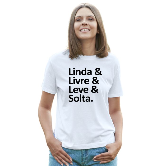 Camiseta Linda Livre Leve Solta Estampa Personalizada