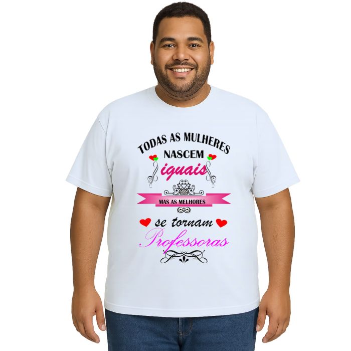 Camiseta Mulheres Melhores Professoras Personalizada