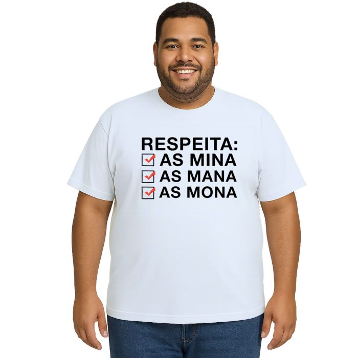 Camiseta Respeita As Mina Mana Mona Personalizada