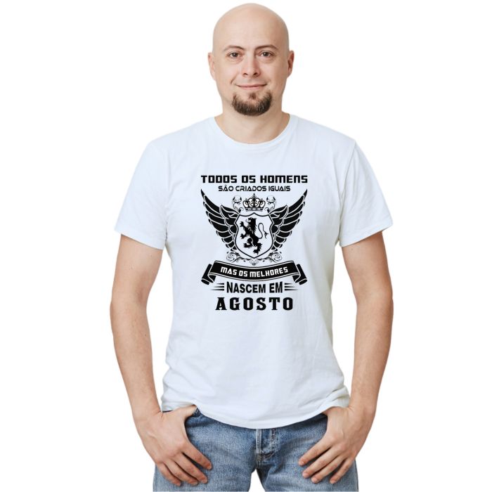 Camiseta Melhores Homens Nascem Em Agosto Personalizada