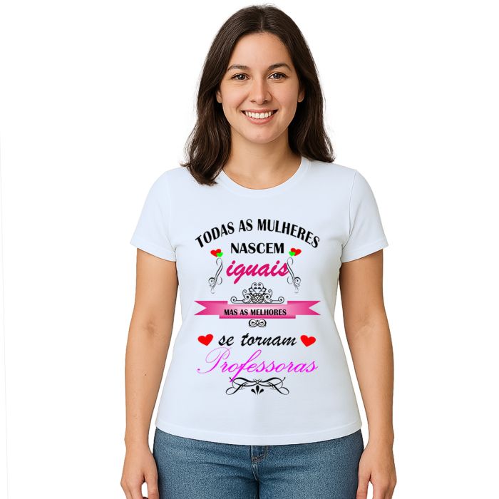 Camiseta Mulheres Melhores Professoras Personalizada