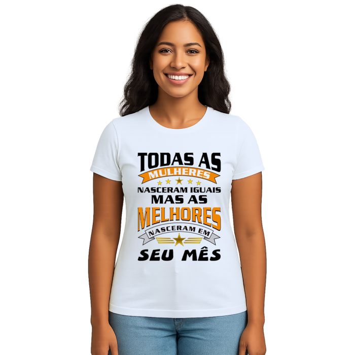 Camiseta Mulheres Melhores Nasceram Personalizada