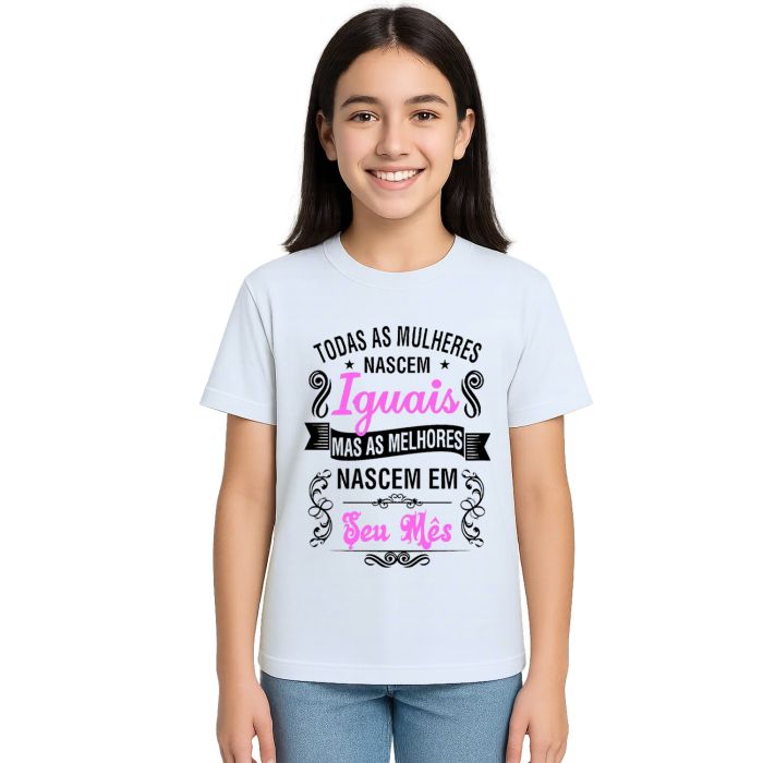 Camiseta Mulheres Melhores Nascem Em Personalizada