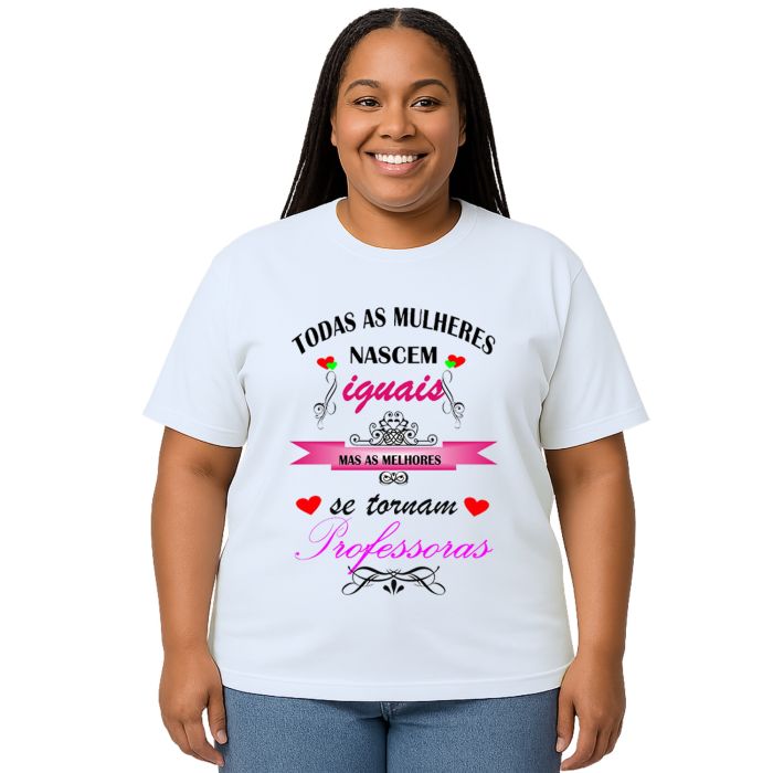 Camiseta Mulheres Melhores Professoras Personalizada