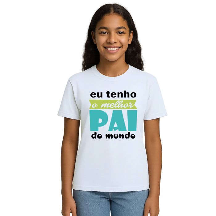 Camiseta Tenho Melhor Pai Do Mundo Personalizada
