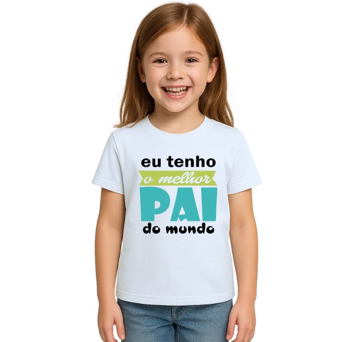 Camiseta Tenho Melhor Pai Do Mundo Personalizada