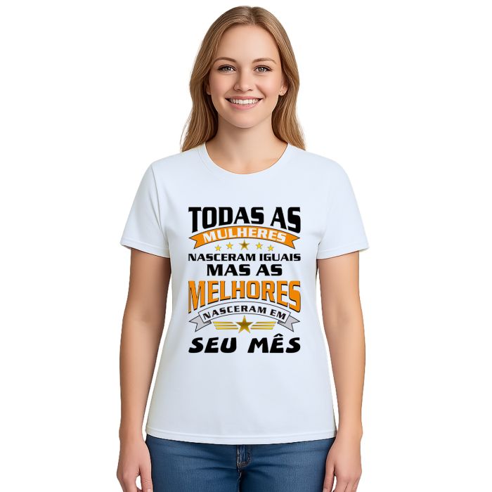Camiseta Mulheres Melhores Nasceram Personalizada