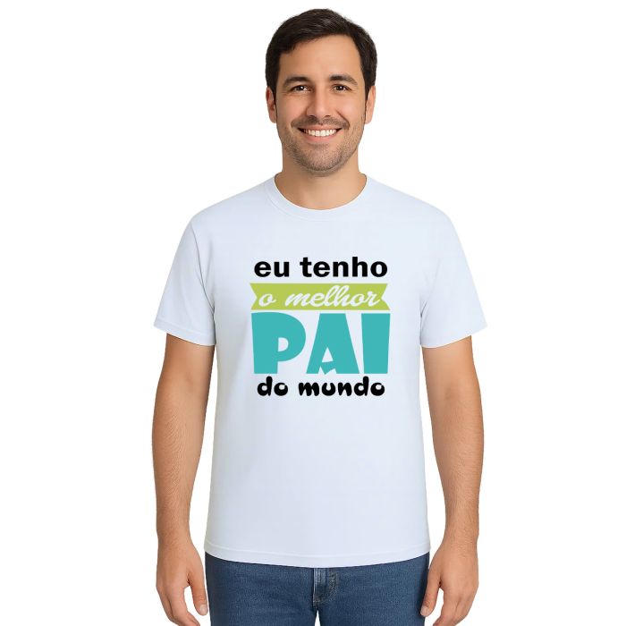 Camiseta Tenho Melhor Pai Do Mundo Personalizada