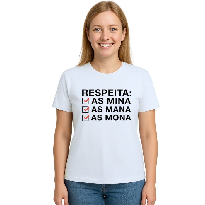 Camiseta Respeita As Mina Mana Mona Personalizada