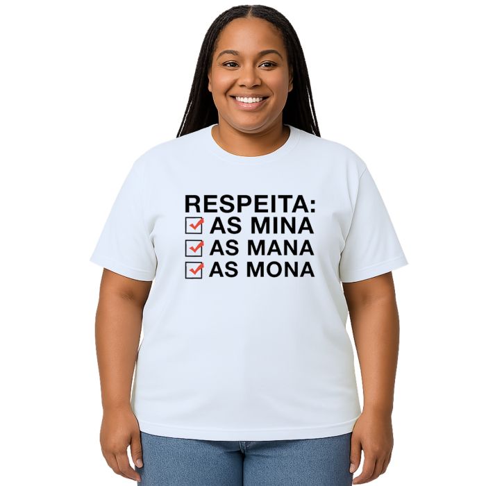 Camiseta Respeita As Mina Mana Mona Personalizada