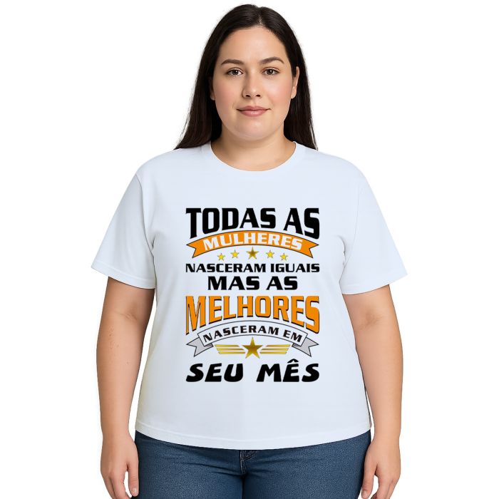 Camiseta Mulheres Melhores Nasceram Personalizada