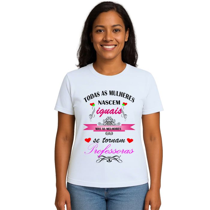 Camiseta Mulheres Melhores Professoras Personalizada