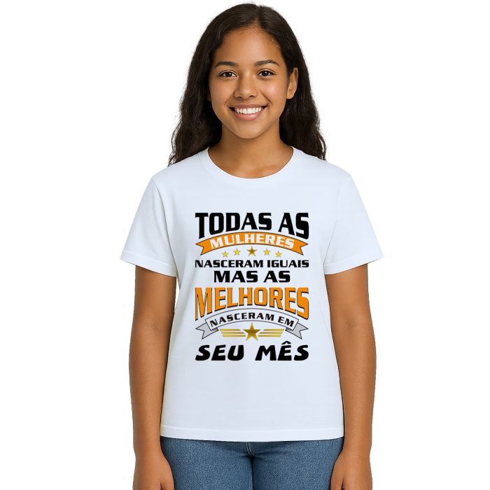 Camiseta Mulheres Melhores Nasceram Personalizada