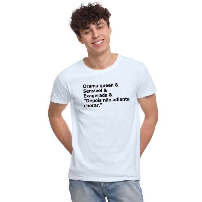 Camiseta Drama Sensível Não Adianta Chorar Personalizada