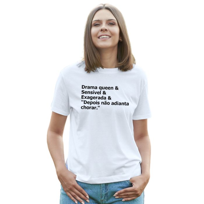 Camiseta Drama Sensível Não Adianta Chorar Personalizada