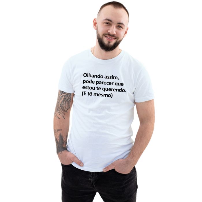 Camiseta Parece Que Estou Te Querendo Personalizada