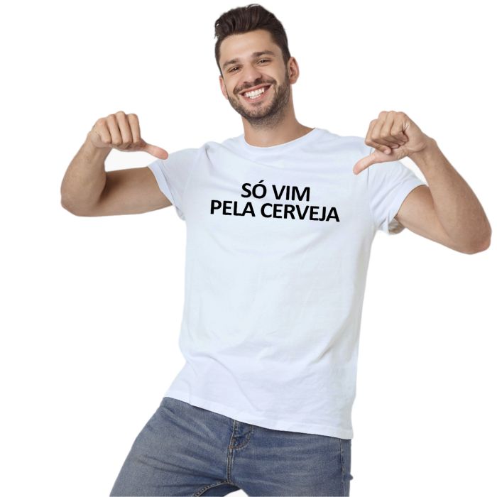 Camiseta Só Vim Pela Cerveja Estampa Personalizada