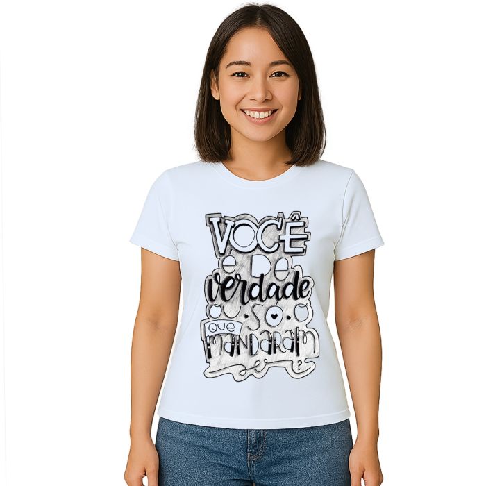 Camiseta Você é De Verdade Estampa Personalizada