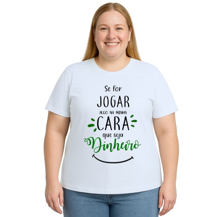 Camiseta Se For Jogar Algo Jogue Dinheiro Personalizada