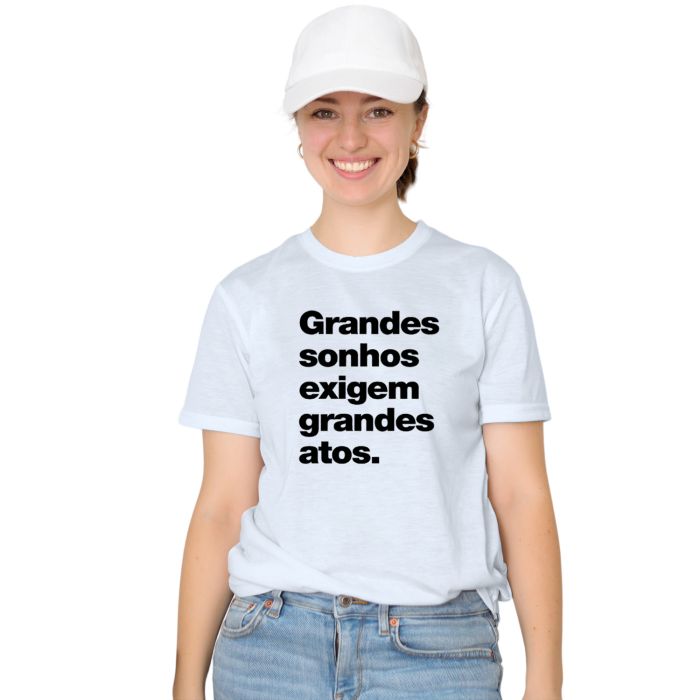 Camiseta Grandes Sonhos e Atos Estampa Personalizada