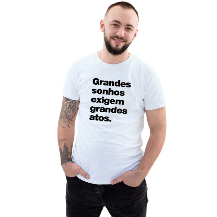 Camiseta Grandes Sonhos e Atos Estampa Personalizada
