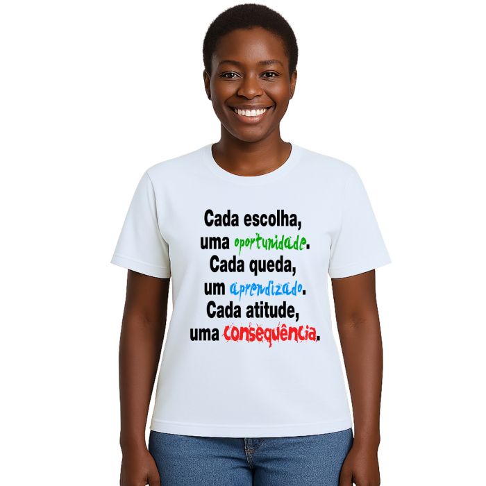 Camiseta Cada Escolha Uma Consequência Personalizada