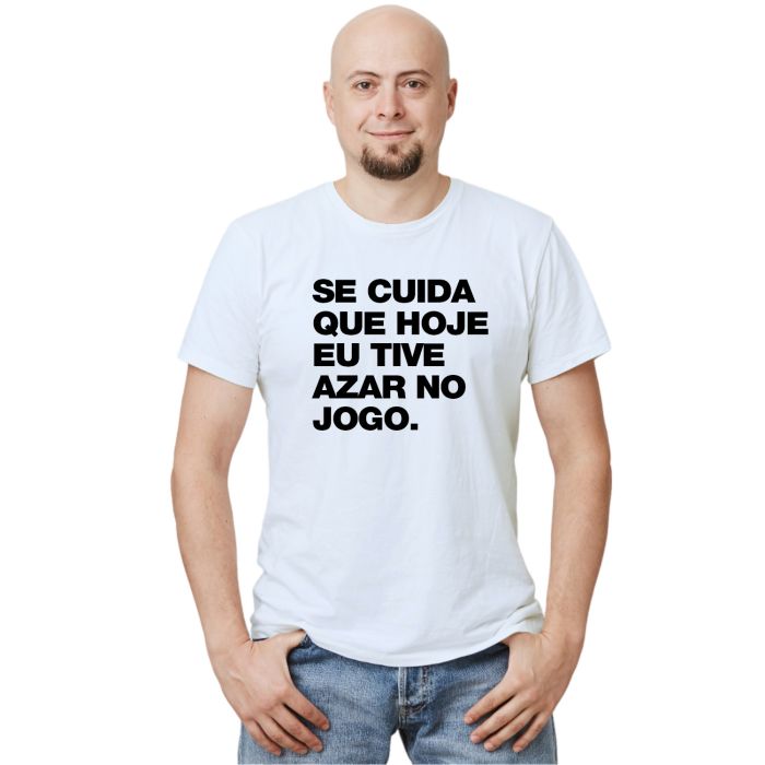 Camiseta Se Cuida Tive Azar no Jogo Estampa Personalizada