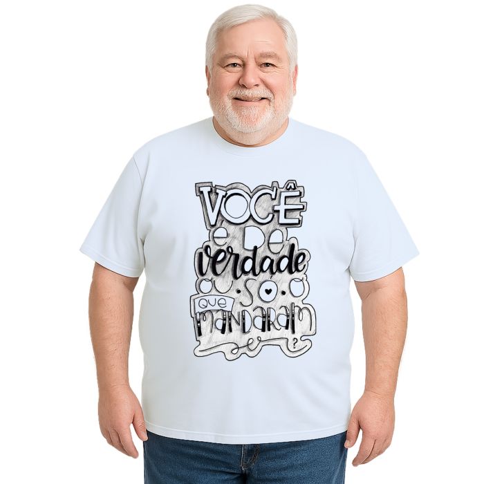 Camiseta Você é De Verdade Estampa Personalizada