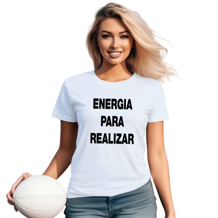 Camiseta Energia Pra Realizar Estampa Personalizada