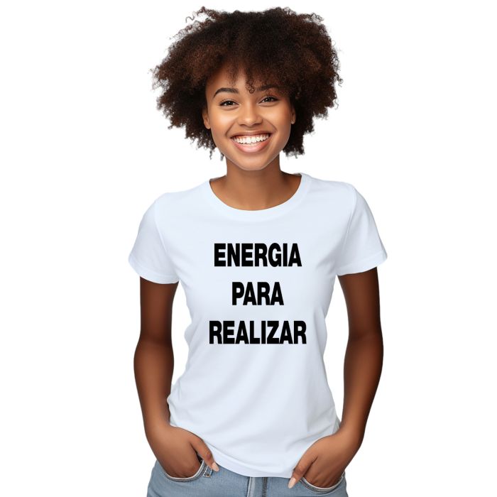 Camiseta Energia Pra Realizar Estampa Personalizada