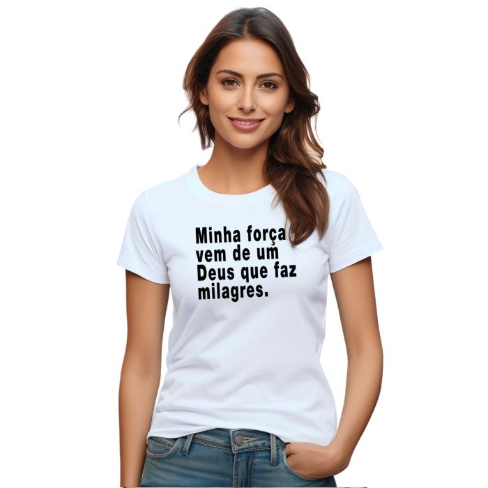 Camiseta Minha Força Vem De Um Deus Personalizada