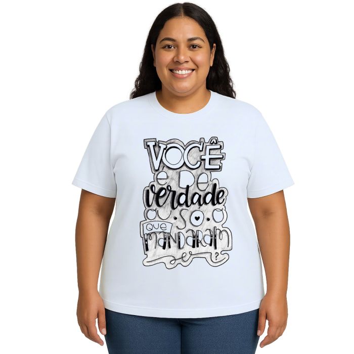Camiseta Você é De Verdade Estampa Personalizada