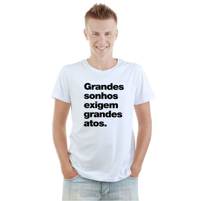 Camiseta Grandes Sonhos e Atos Estampa Personalizada