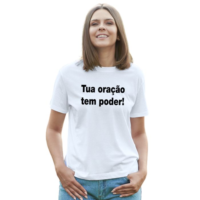 Camiseta Tua Oração Tem Poder Estampa Personalizada