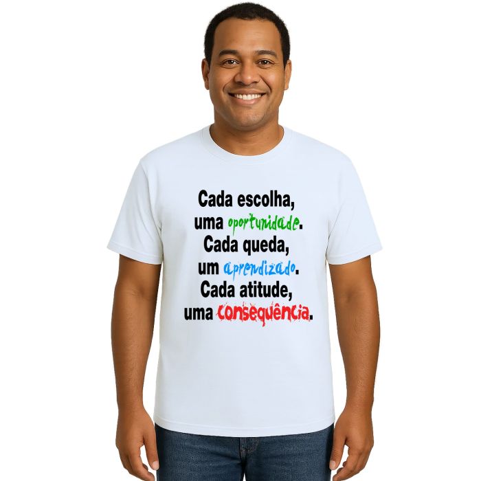 Camiseta Cada Escolha Uma Consequência Personalizada