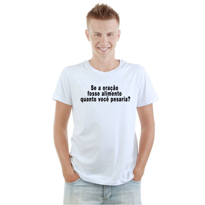 Camiseta Se a Oração Fosse Alimento Personalizada