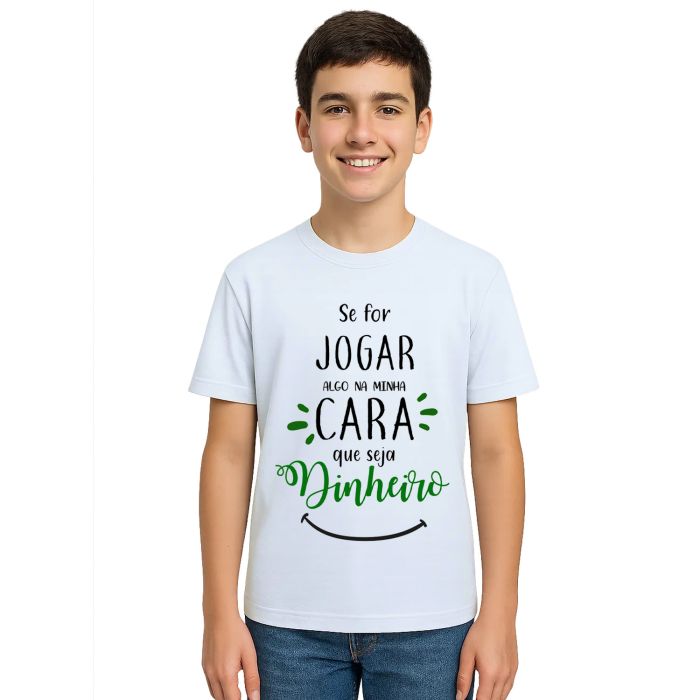 Camiseta Se For Jogar Algo Jogue Dinheiro Personalizada
